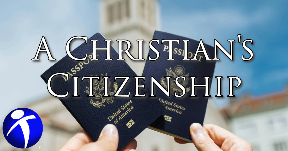 A Christian's Citizenship | Truth For The World