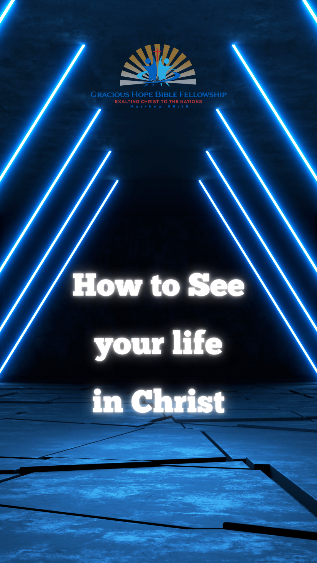 How to See Your Life in Christ Gracious Hope Bible