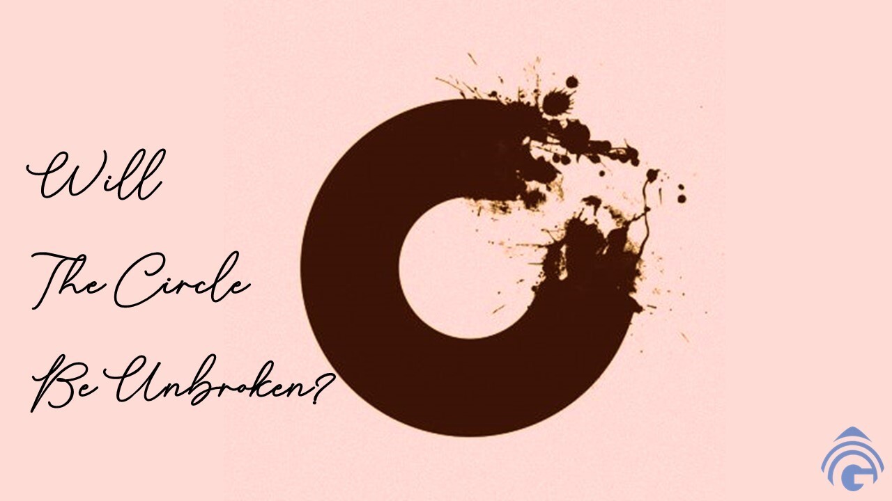 Will The Circle Be Unbroken? Genesis Bible Fellowship Church