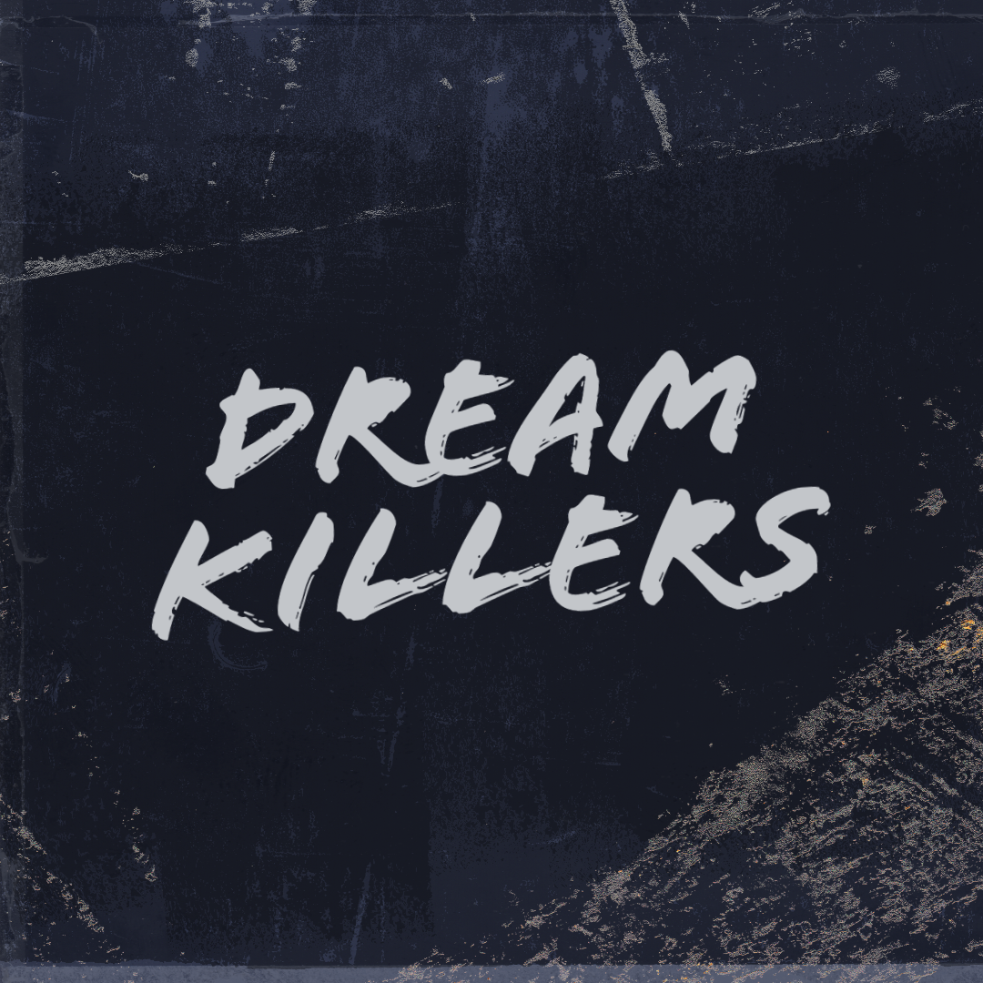 Dream Killers Genesis Bible Fellowship Church