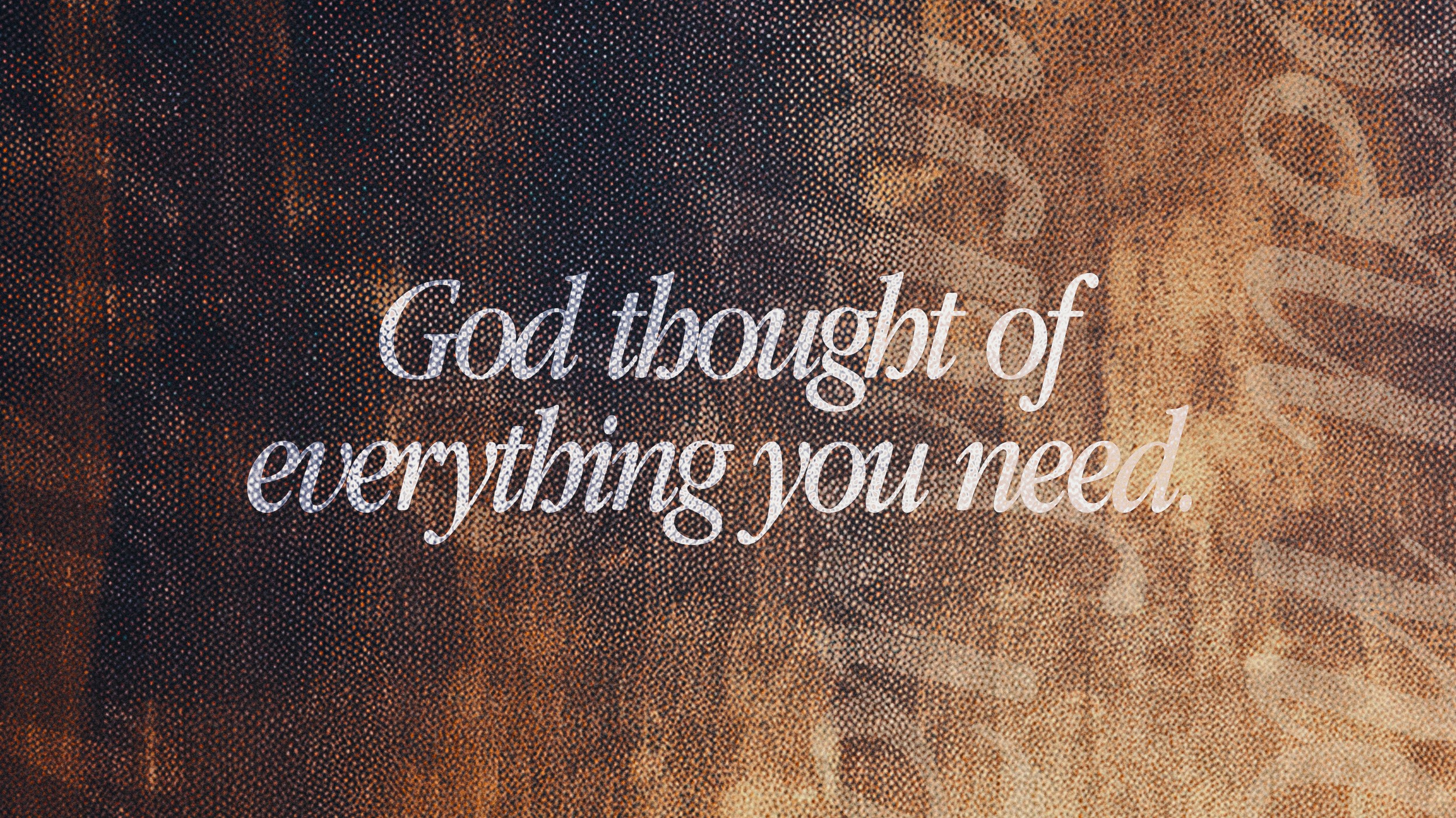 GOD THOUGHT OF EVERYTHING YOU NEED The Church War Hill