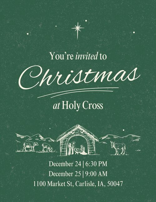 You're invited to Christmas at Holy Cross. December 24th at 6:30pm; December 25th at 9:00am