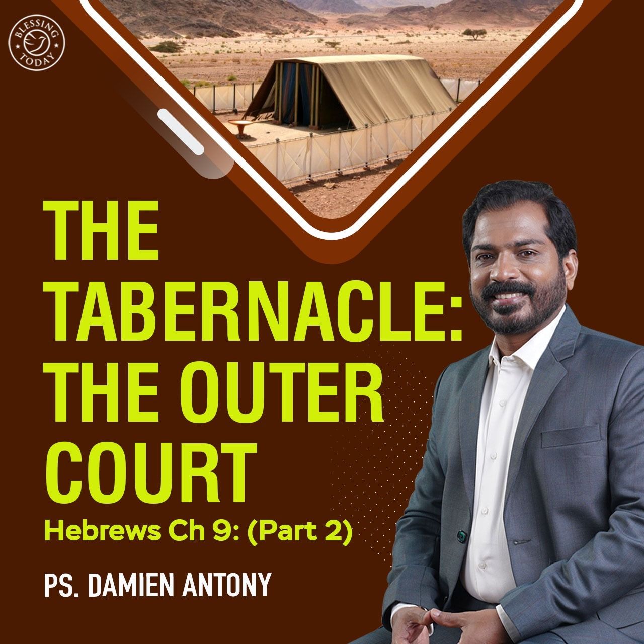 The Tabernacle The Outer Court Hebrews Chapter 9 Part 2 Blessing Today
