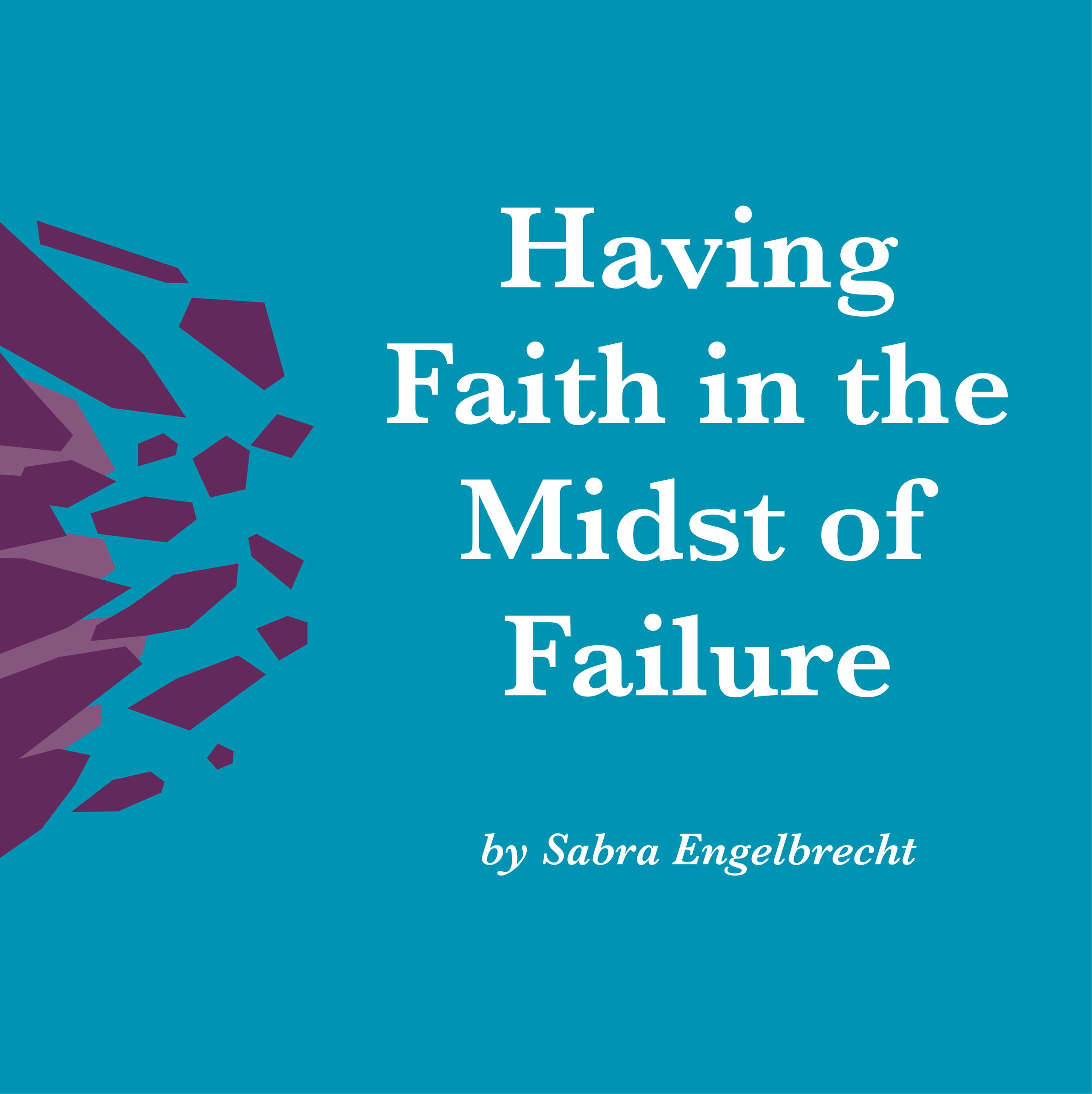 Having Faith in the Midst of Failure The Gathering