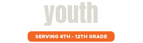 Youth. Serving 6th-12th grade.