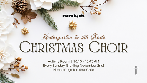FaithKids Christmas Choir, Begins November 2