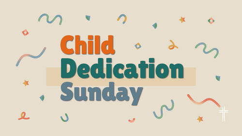 Child Dedication Sunday