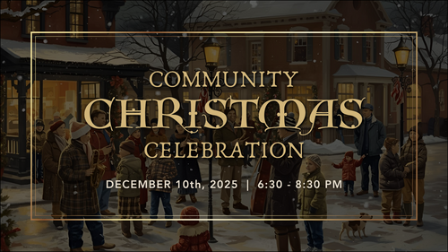 Community Christmas Celebration, December 10, 6:30-8:30PM