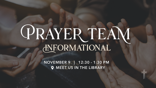 Prayer Team Info Meeting, November 9