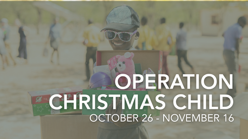 Operation Christmas Child, Oct 26-Nov 16