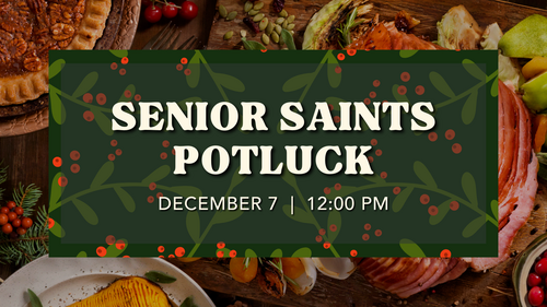 Senior Saints Potluck, December 7