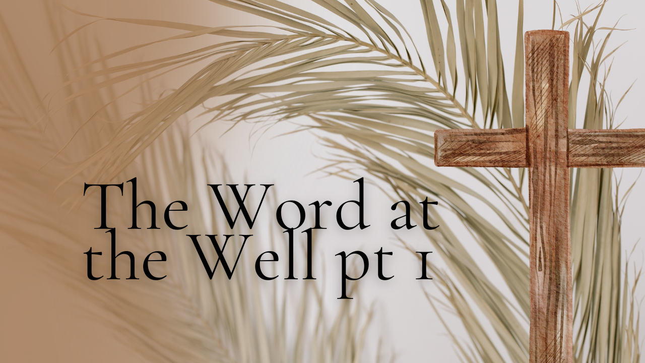 The Word At The Well | Elevating Faith Ministries