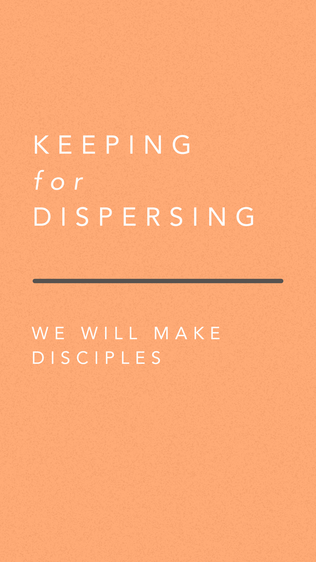 Keeping for Dispersing