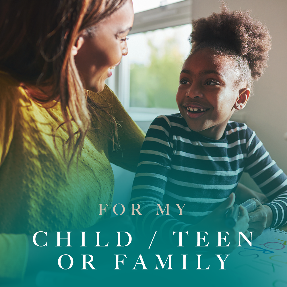 For My Child, My Teen, My Family